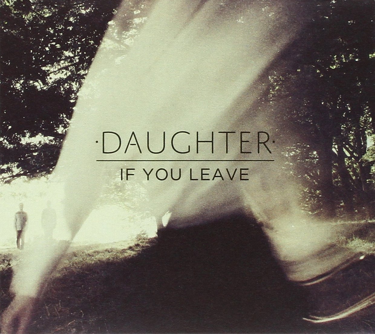 If you leave - DAUGHTER